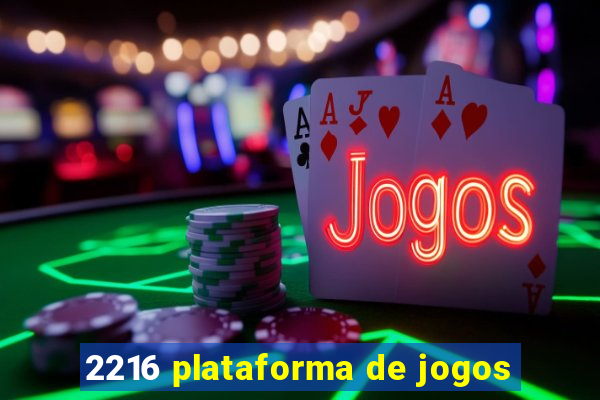 2216 plataforma de jogos